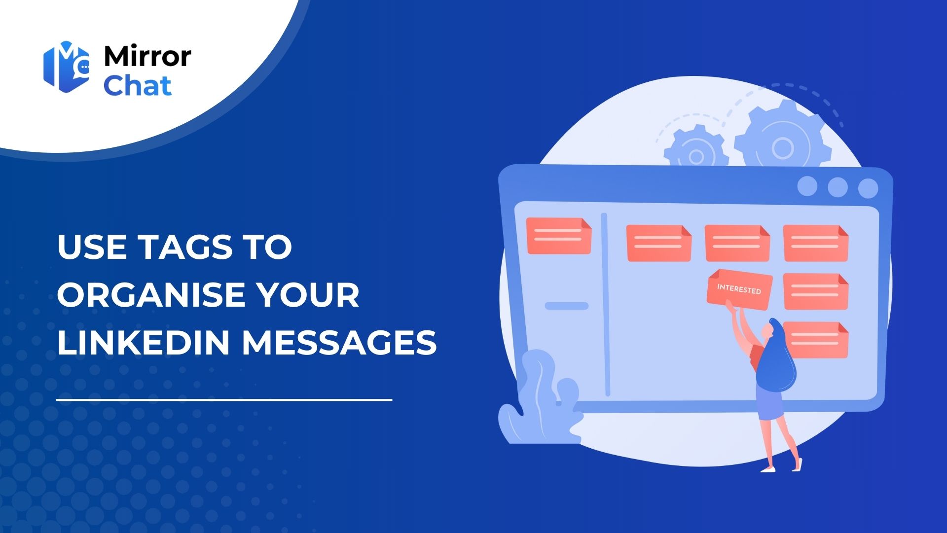MirrorChat - Organise your Linkedin messaging using tags