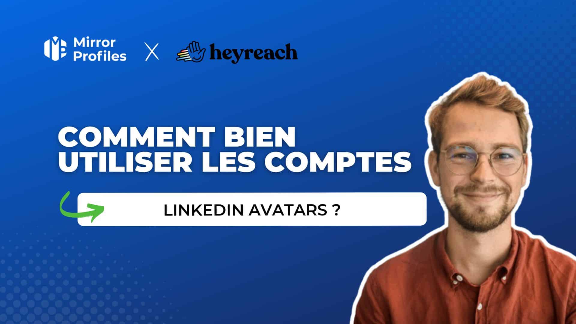 Comment bien utiliser les comptes Linkedin Avatars ?