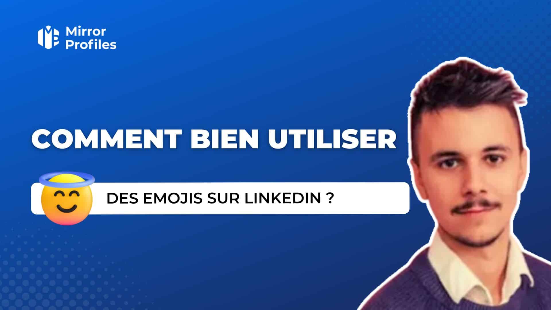 Comment bien utiliser des emojis sur Linkedin ?