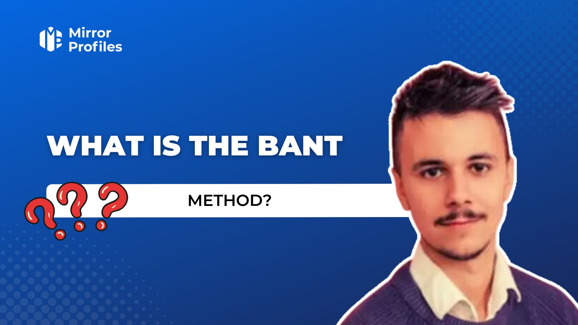 What is the BANT method?